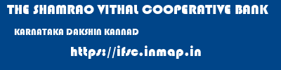 THE SHAMRAO VITHAL COOPERATIVE BANK  KARNATAKA DAKSHIN KANNAD    ifsc code